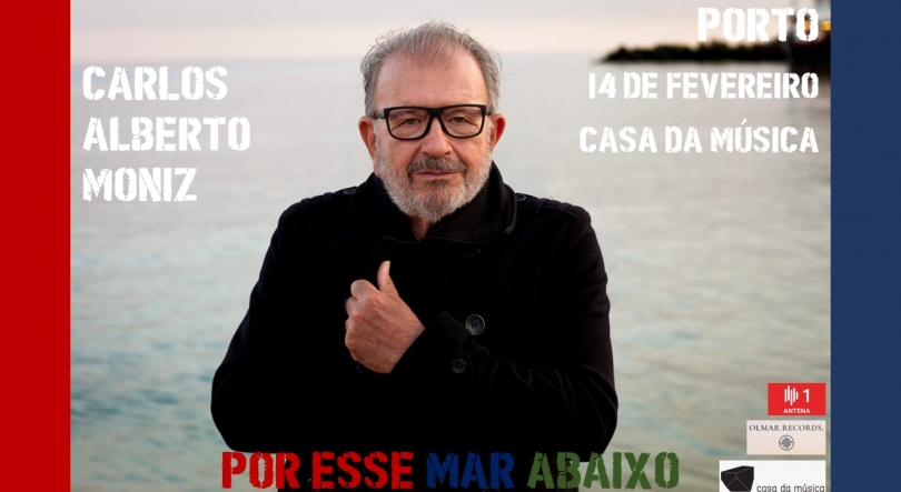 Carlos Alberto Moniz: Lançamento do álbum “Por Esse Mar Abaixo”