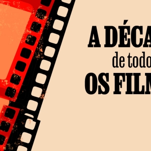Imagem de A Década de Todos os Filmes