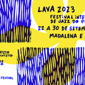 Imagem de Lava 2023 – Festival Internacional de Jazz do Pico