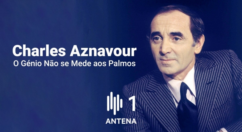 Charles Aznavour: O Génio Não se Mede aos Palmos
