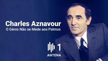 Charles Aznavour: O Génio Não se Mede aos Palmos