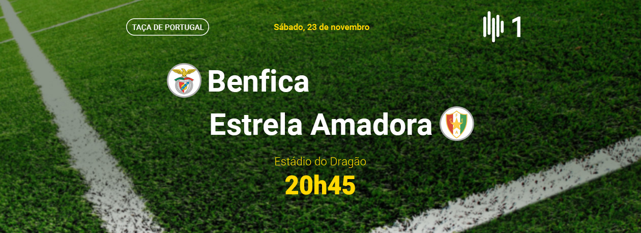 Taça de Portugal • Benfica x Estrela Amadora