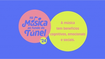 “Há Música ao Fundo do Túnel”