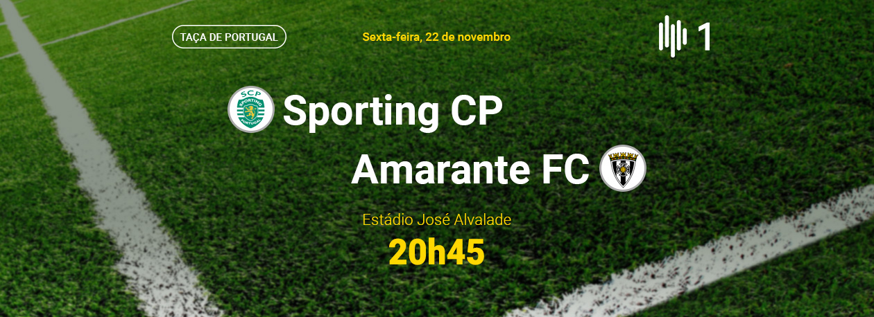 Taça de Portugal • Sporting CP x Amarante FC