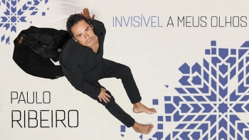 Paulo Ribeiro: “Invisível a meus olhos”