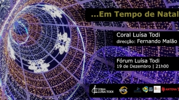 Coral Luísa Todi: “…Em Tempo de Natal”