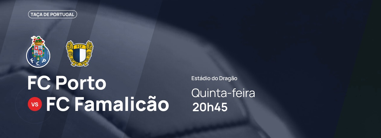 Imagem de Taça de Portugal • FC Porto x Famalicão