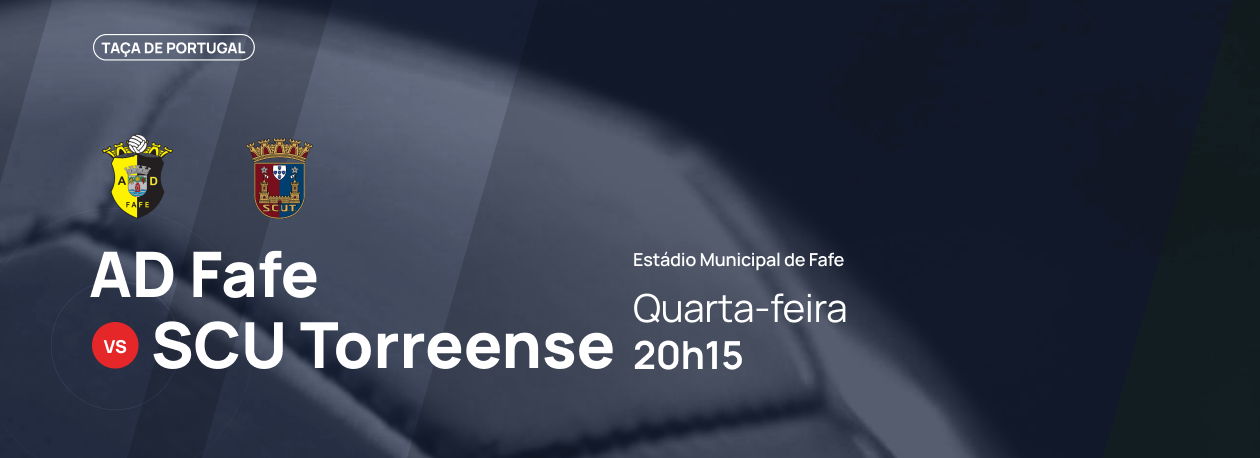 Imagem de Taça de Portugal • AD Fafe x SCU Torreense
