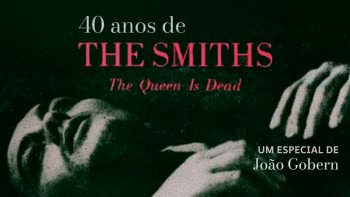 Imagem de João Gobern assinala os 40 anos de “The Queen Is Dead”, clássico dos Smiths